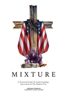 Mixture: A Practical Guide To Understanding Syncretism In The Modern Era B0G62C5Z72 Book Cover