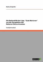 Die Rationalität der Lüge. "Gute Manieren" aus der Perspektive des Rational-Choice-Ansatzes 3638921921 Book Cover