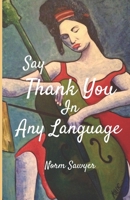 Say Thank You in Any Language 1988226155 Book Cover