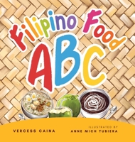 Filipino Food ABC: Discover the delicious world of Philippine cuisine 0648640604 Book Cover