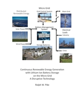 Continuous Renewable Energy Generation with Lithium Ion Battery Storage on the Micro Grid: A Disruptive Technology B08NYQ8WZ7 Book Cover