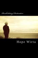 Recalculating Destination: My Journey from Self-Help to Freedom 1523672846 Book Cover