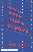 Complete Ancient Hebrew Workbook 1543947603 Book Cover