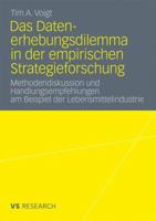 Das Datenerhebungsdilemma in Der Empirischen Strategieforschung: Methodendiskussion Und Handlungsempfehlungen Am Beispiel Der Lebensmittelindustrie 3531180622 Book Cover