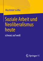 Soziale Arbeit und Neoliberalismus heute: schwarz auf weiß (German Edition) 3658480971 Book Cover