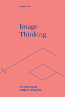 Image-Thinking: Artmaking as Cultural Analysis 1474494226 Book Cover