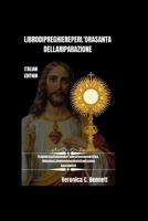 Libro di preghiere dell'Ora Santa di Riparazione: Preghiere cattoliche per l'adorazione eucaristica, riflessioni, litanie e devozioni al Santissimo Sacramento (Italian Edition) B0GSDH7QD2 Book Cover