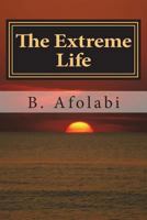 The Extreme Life 1519279175 Book Cover