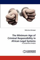 The Minimum Age of Criminal Responsibility in African Legal Systems: A Comparative Analysis 3844391975 Book Cover