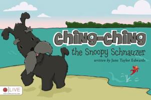 Ching-Ching the Snoopy Schnauzer 1617390860 Book Cover