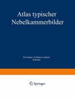 Atlas Typischer Nebelkammerbilder: Mit Einfuhrung in Die Wilsonsche Methode 3642504418 Book Cover