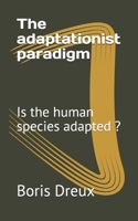 The adaptationist paradigm: Is the human species adapted ? B08QWBY3Z9 Book Cover