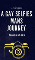 A gay selfies man journey 0368577074 Book Cover