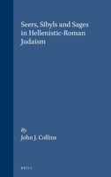 Seers, Sybils, and Sages in Hellenistic-Roman Judaism (Supplements to the Journal for the Study of Judaism, V. 54) 039104110X Book Cover