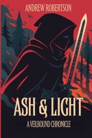 Ash & Light: A Veilbound Chronicle B0FJXFQDFH Book Cover