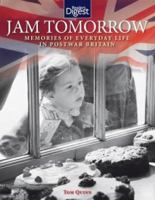 Jam Tomorrow: Memories of Everyday Life in Postwar Britain 027644504X Book Cover