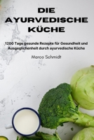 Die ayurvedische Küche 1835312594 Book Cover