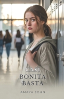 CASI BONITA BASTA (Spanish Edition) B0GMB6N5QB Book Cover