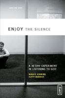 Enjoy the Silence: A 30- Day Experiment in Listening to God (invert) 0310259916 Book Cover