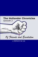 The Hollander Chronicles Episode 2: Of Friends and Escalation 1387656880 Book Cover