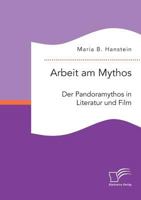 Arbeit Am Mythos: Der Pandoramythos in Literatur Und Film 3959348584 Book Cover