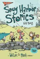 Snug Harbor Stories: A Wallace the Brave Collection! 1524851779 Book Cover