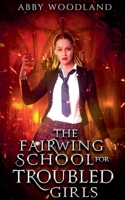 The Fairwing School for Troubled Girls B0CPDVZZDL Book Cover