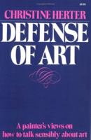 Defense of Art: A Painter's Views on How to Talk Sensibly about Art 0393300366 Book Cover