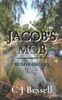 Jacob's Mob: Bushrangers: (a gang of escaped convicts turned outlaws) null Book Cover