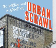 Urban Scrawl: Street Art Text in the City 1741176344 Book Cover
