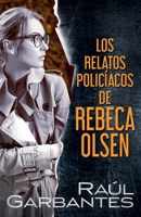 Los relatos policíacos de Rebeca Olsen 1922475173 Book Cover