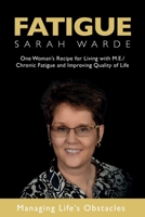 Fatigue: One Woman’s Recipe for Living with M.E./Chronic Fatigue and Improving Quality of Life 1838413103 Book Cover