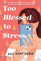 Too Blessed to Stress: A Novel 1538783320 Book Cover