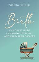 Birth {fuck yeah} An Honest Guide To Natural, Epidural and Caesarean Choices 0620688106 Book Cover
