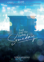 I Will Forget This Feeling Someday (Light Novel) 1638585202 Book Cover