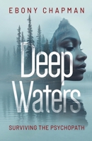 Deep Waters: Surviving the Psychopath B0GLQ3T7QM Book Cover