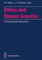 Ethics and Human Genetics: A Cross-Cultural Perspective 3642736580 Book Cover