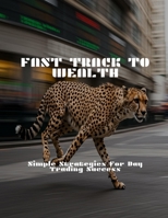 FAST TRACK TO WEALTH Simple Strategies For Day Trading Success B0FHHY2DYG Book Cover