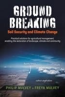 Ground Breaking: Soil Security and Climate Change 1875703446 Book Cover