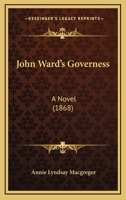 John Ward's Governess 1164910949 Book Cover
