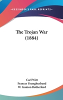 The Trojan War 1147296235 Book Cover