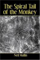 The Spiral Tail of the Monkey 1413753205 Book Cover