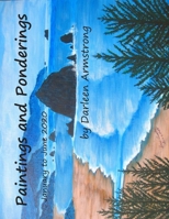 Paintings and Ponderings: January to June, 2020 B08KH2LCLZ Book Cover
