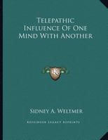 Telepathic Influence Of One Mind With Another 1163070262 Book Cover