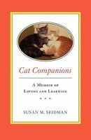 CAT COMPANIONS --- A Memoir of Loving and Learning 0615480586 Book Cover