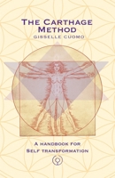 The Carthage Method: A Handbook for Self Transformation 1919368604 Book Cover