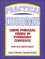 Practical Idioms : Using Phrasal Verbs in Everyday Contexts 0844206725 Book Cover