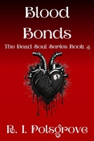 Blood Bonds (The Dead Soul Series) B0FG2MCLX1 Book Cover