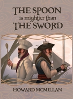 The Spoon is Mightier than the Sword 0578688905 Book Cover