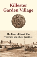 Killester Garden Village: The Lives of Great War Veterans and Their Families 1739789288 Book Cover